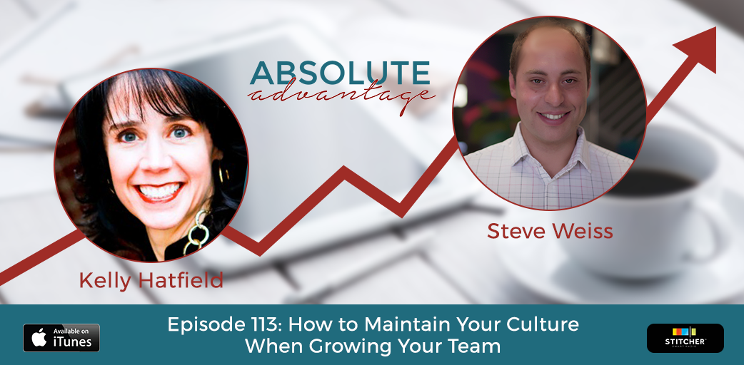 How to Maintain Your Culture When Growing Your Team, with Steve Weiss